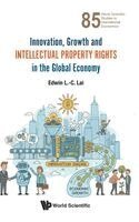 Edwin L-c Lai - Innovation, Growth And Intellectual Property Rights In The Global Economy, Inbunden