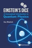 EINSTEIN'S DICE: A CONCEPTUAL INTRODUCTION TO QUANTUM PHYSICS