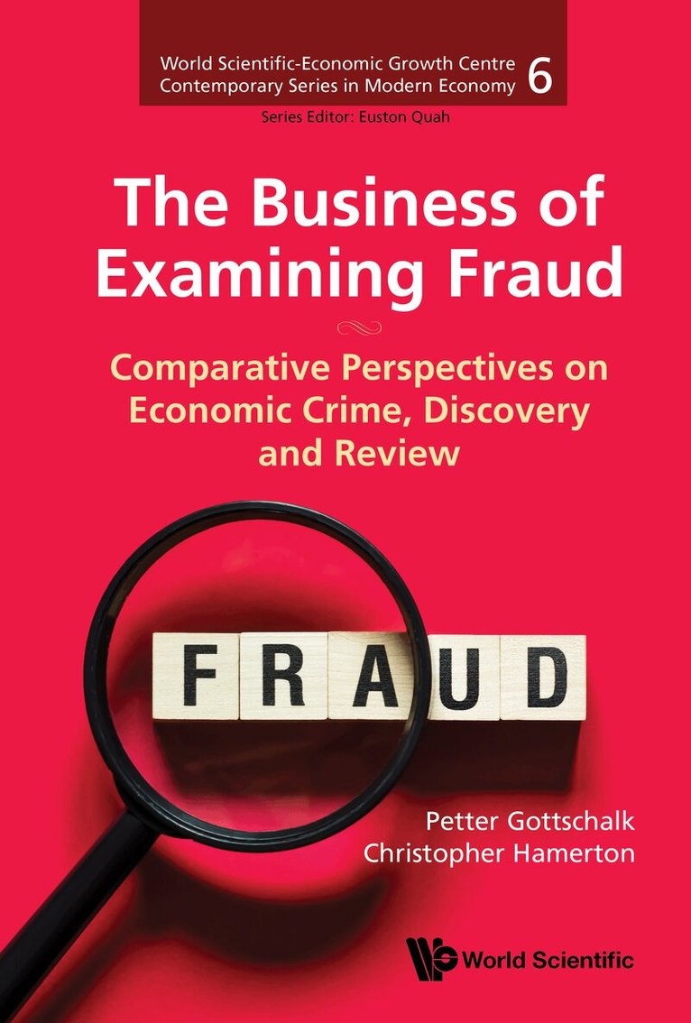 Petter Gottschalk, Christopher Hamerton - BUSINESS OF EXAMINING FRAUD: COMPARATIVE PERSPECTIVES ON ECONOMIC CRIME, DISCOVERY AND REVIEW, Inbunden