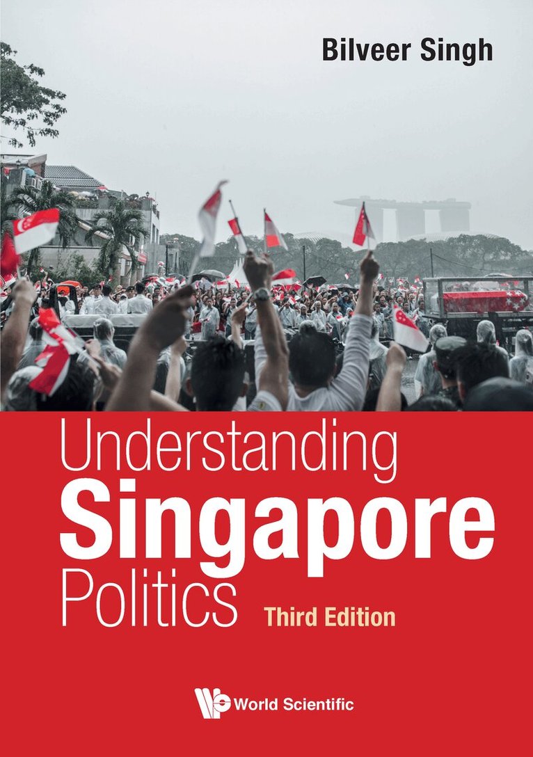 Bilveer Singh - UNDERSTANDING SINGAPORE POLITICS (THIRD EDITION), Inbunden. Tillgänglighet: Lägg i varukorg