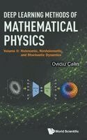 Ovidiu Calin - DEEP LEARNING METHODS OF MATHEMATICAL PHYSICS - VOLUME II: HOLONOMIC, NONHOLONOMIC AND STOCHASTIC DYNAMICS, Inbunden. Tillgänglighet: Lägg i varukorg