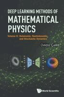 Ovidiu Calin - DEEP LEARNING METHODS OF MATHEMATICAL PHYSICS - VOLUME II: HOLONOMIC, NONHOLONOMIC AND STOCHASTIC DYNAMICS, Häftad. Tillgänglighet: Lägg i varukorg
