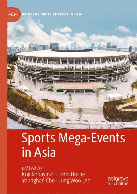 Jung Woo Lee, Younghan Cho, John Horne, Koji Kobayashi - Sports Mega-Events in Asia, E-bok