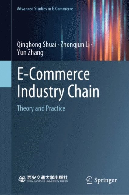 Yun Zhang, Zhongjun Li, Qinghong Shuai - E-Commerce Industry Chain, E-bok