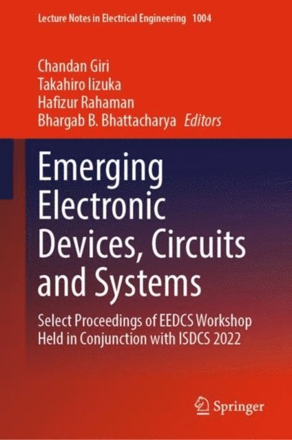 Bhargab B. Bhattacharya, Hafizur Rahaman, Takahiro Iizuka, Chandan Giri - Emerging Electronic Devices, Circuits and Systems, E-bok