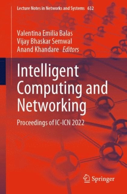 Anand Khandare, Vijay Bhaskar Semwal, Valentina Emilia Balas - Intelligent Computing and Networking, E-bok