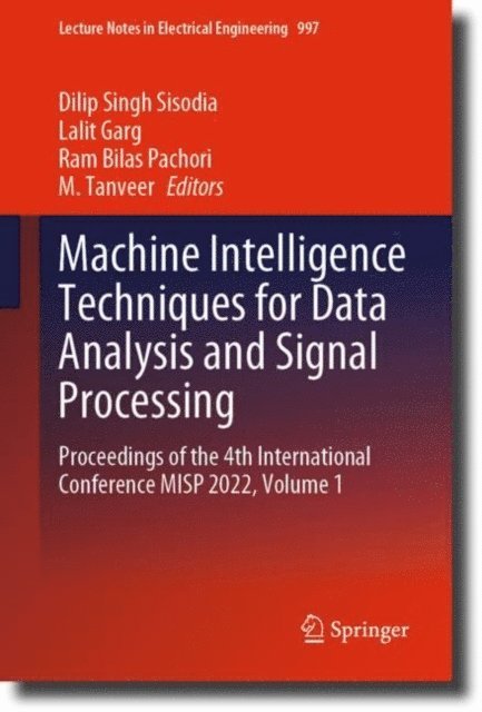 M. Tanveer, Ram Bilas Pachori, Lalit Garg, Dilip Singh Sisodia - Machine Intelligence Techniques for Data Analysis and Signal Processing, E-bok