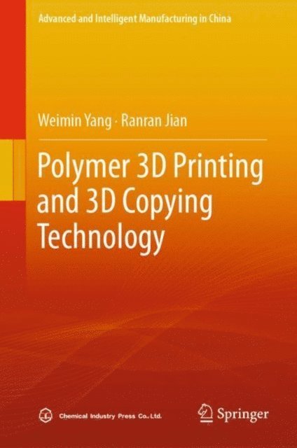 Ranran Jian, Weimin Yang - Polymer 3D Printing and 3D Copying Technology, E-bok