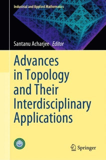 Santanu Acharjee - Advances in Topology and Their Interdisciplinary Applications, E-bok