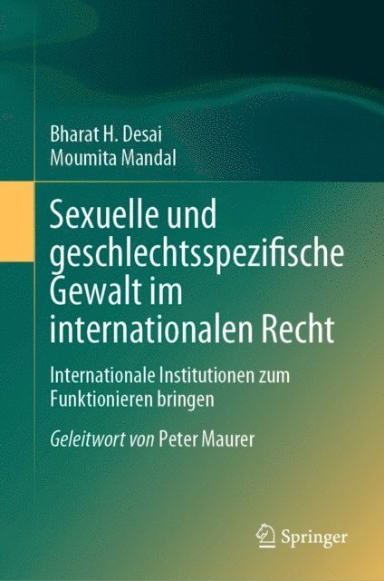 Moumita Mandal, Bharat H. Desai - Sexuelle und geschlechtsspezifische Gewalt im internationalen Recht, E-bok