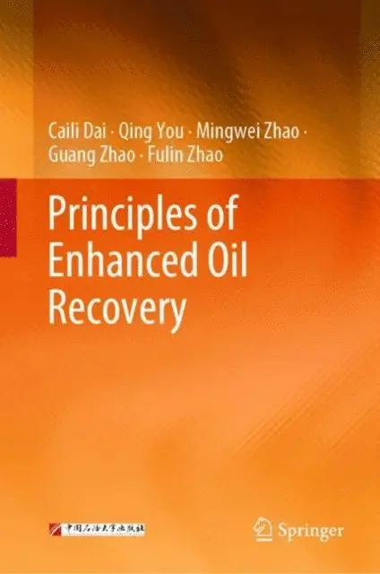 Fulin Zhao, Guang Zhao, Mingwei Zhao, Qing You, Caili Dai - Principles of Enhanced Oil Recovery, E-bok. Tillgänglighet: Lägg i varukorg
