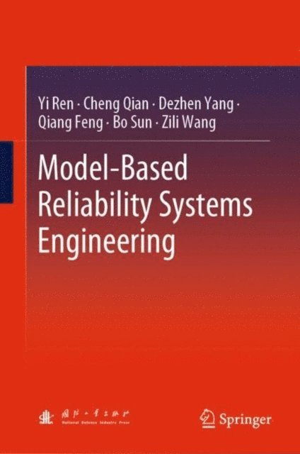 Zili Wang, Bo Sun, Qiang Feng, Dezhen Yang, Cheng Qian, Yi Ren - Model-Based Reliability Systems Engineering, E-bok