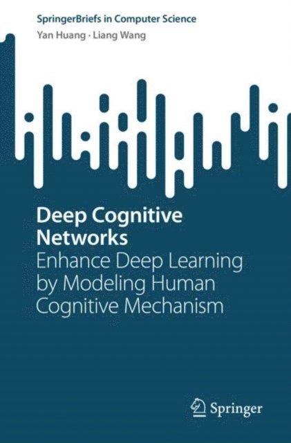 Liang Wang, Yan Huang - Deep Cognitive Networks, E-bok