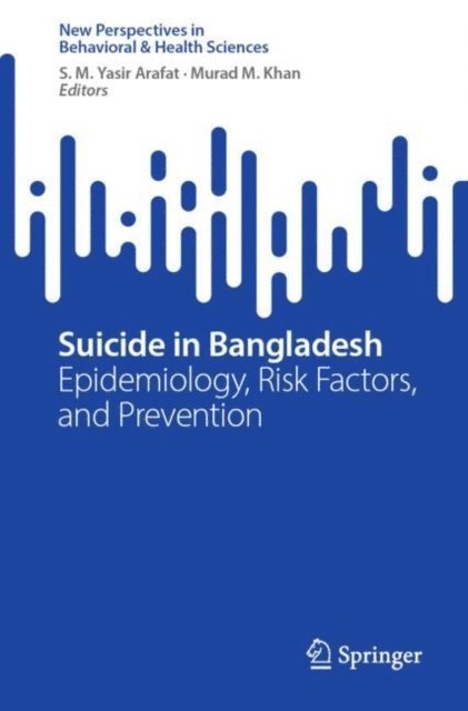 Murad M. Khan, S. M. Yasir Arafat - Suicide in Bangladesh, E-bok