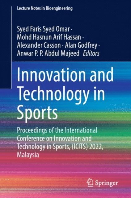 Anwar P. P. Abdul Majeed, Alan Godfrey, Alexander Casson, Mohd Hasnun Arif Hassan, Syed Faris Syed Omar - Innovation and Technology in Sports, E-bok
