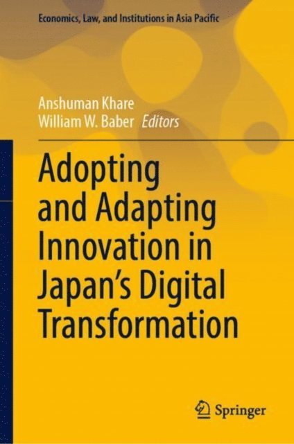 William W. Baber, Anshuman Khare - Adopting and Adapting Innovation in Japan's Digital Transformation, E-bok
