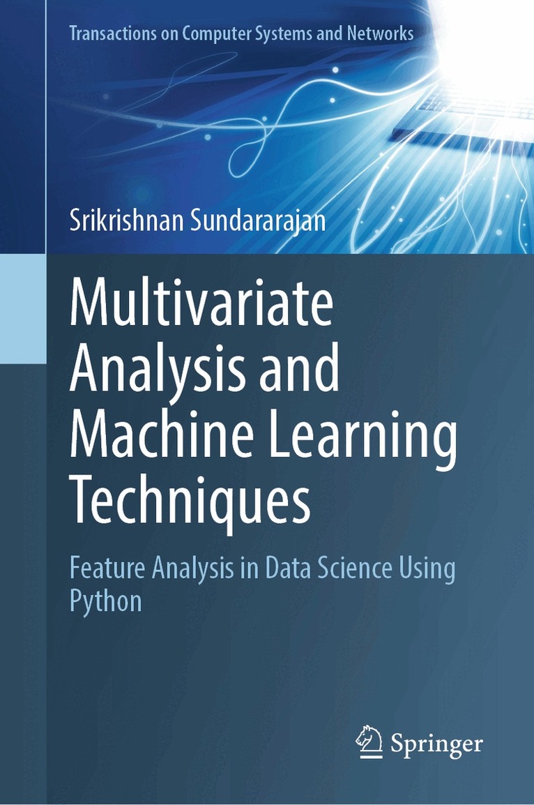 Srikrishnan Sundararajan - Multivariate Analysis and Machine Learning Techniques, Inbunden