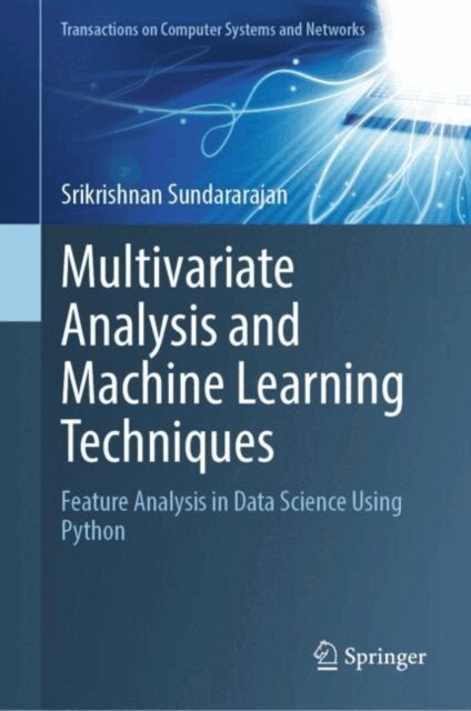 Srikrishnan Sundararajan - Multivariate Analysis and Machine Learning Techniques, E-bok