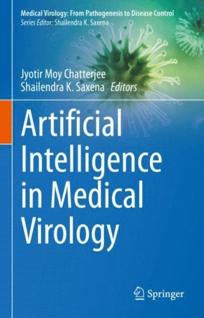 Shailendra K. Saxena, Jyotir Moy Chatterjee - Artificial Intelligence in Medical Virology, E-bok