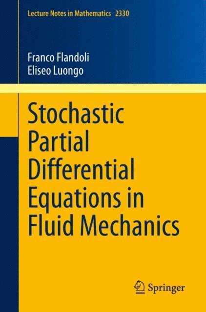 Eliseo Luongo, Franco Flandoli - Stochastic Partial Differential Equations in Fluid Mechanics, E-bok