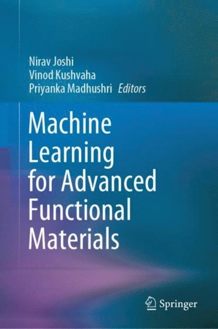 Priyanka Madhushri, Vinod Kushvaha, Nirav Joshi - Machine Learning for Advanced Functional Materials, E-bok