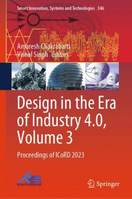 Vishal Singh, Amaresh Chakrabarti - Design in the Era of Industry 4.0, Volume 3, E-bok