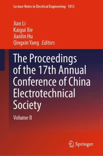 Qingxin Yang, Jianlin Hu, Kaigui Xie, Jian Li - Proceedings of the 17th Annual Conference of China Electrotechnical Society, E-bok