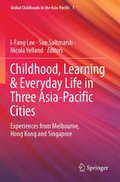 Childhood, Learning & Everyday Life in Three Asia-Pacific Cities