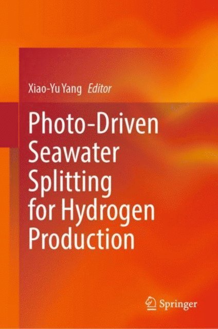 Xiao-Yu Yang - Photo-Driven Seawater Splitting for Hydrogen Production, E-bok