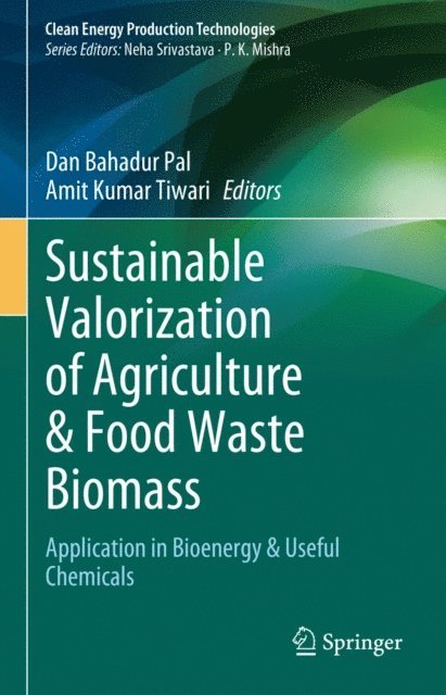 Amit Kumar Tiwari, Dan Bahadur Pal - Sustainable Valorization of Agriculture & Food Waste Biomass, E-bok