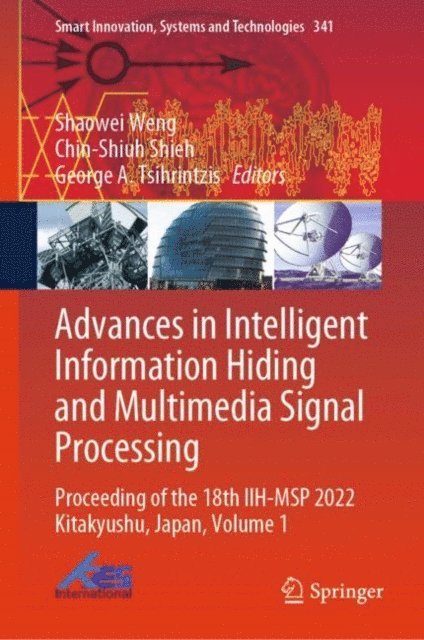 George A. Tsihrintzis, Chin-Shiuh Shieh, Shaowei Weng - Advances in Intelligent Information Hiding and Multimedia Signal Processing, E-bok