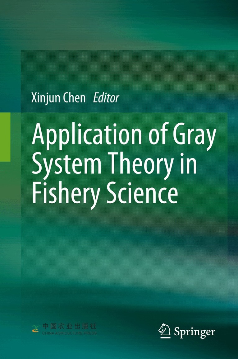 Xinjun Chen - Application of Gray System Theory in Fishery Science, Inbunden