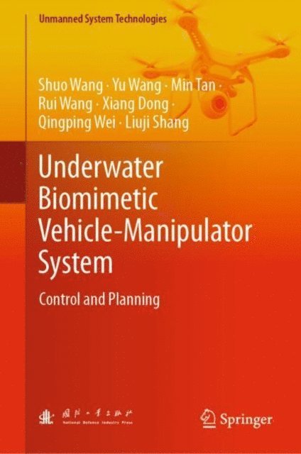 Liuji Shang, Qingping Wei, Xiang Dong, Rui Wang, Min Tan, Yu Wang, Shuo Wang - Underwater Biomimetic Vehicle-Manipulator System, E-bok