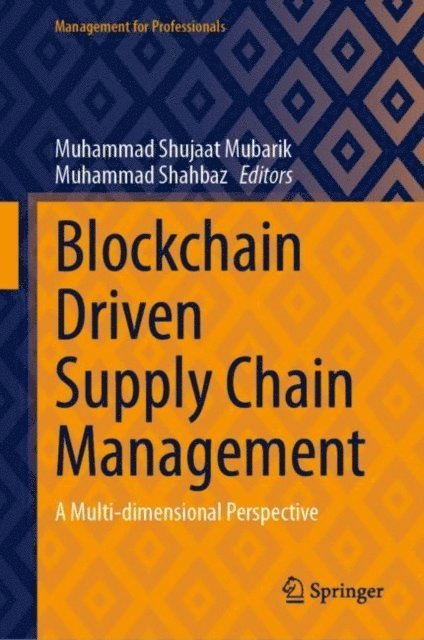 Muhammad Shahbaz, Muhammad Shujaat Mubarik - Blockchain Driven Supply Chain Management, E-bok