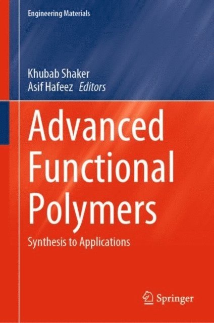 Asif Hafeez, Khubab Shaker - Advanced Functional Polymers, E-bok