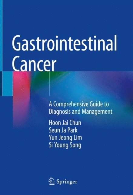 Si Young Song, Yun Jeong Lim, Seun Ja Park, Hoon Jai Chun - Gastrointestinal Cancer, E-bok
