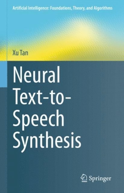 Xu Tan - Neural Text-to-Speech Synthesis, E-bok