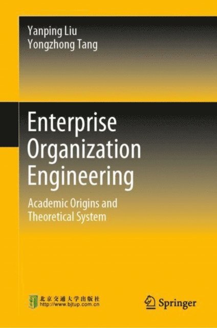 Yongzhong Tang, Yanping Liu - Enterprise Organization Engineering, E-bok