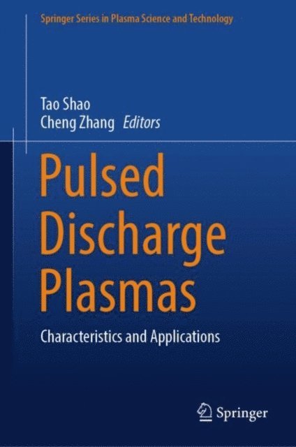Cheng Zhang, Tao Shao - Pulsed Discharge Plasmas, E-bok