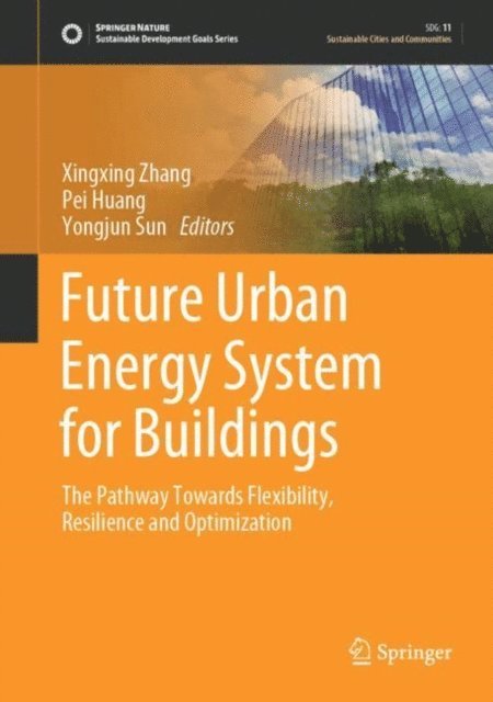 Yongjun Sun, Pei Huang, Xingxing Zhang - Future Urban Energy System for Buildings, E-bok