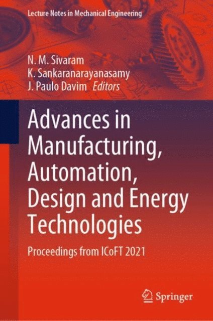 J. Paulo Davim, K. Sankaranarayanasamy, N. M. Sivaram - Advances in Manufacturing, Automation, Design and Energy Technologies, E-bok