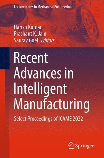 Saurav Goel, Prashant K. Jain, Harish Kumar - Recent Advances in Intelligent Manufacturing, E-bok