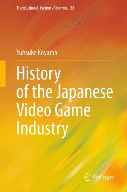 Yusuke Koyama - History of the Japanese Video Game Industry, E-bok