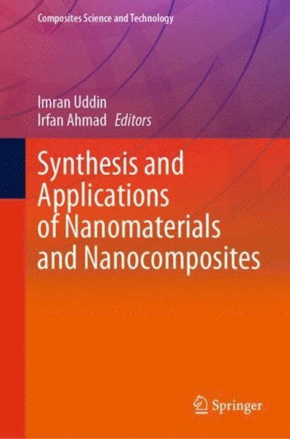 Irfan Ahmad, Imran Uddin - Synthesis and Applications of Nanomaterials and Nanocomposites, E-bok