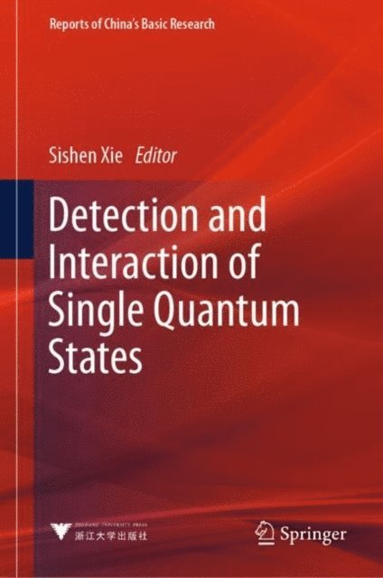 Sishen Xie - Detection and Interaction of Single Quantum States, E-bok