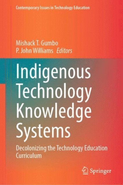 P. John Williams, Mishack T. Gumbo - Indigenous Technology Knowledge Systems, E-bok