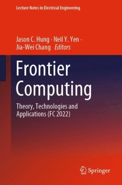 Jia-Wei Chang, Neil Y. Yen, Jason C. Hung - Frontier Computing, E-bok