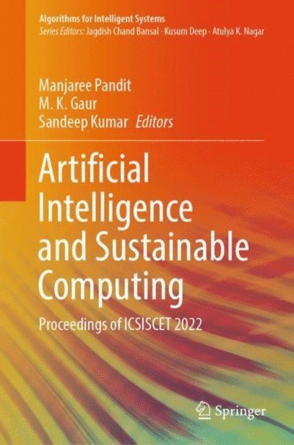 Sandeep Kumar, M. K. Gaur, Manjaree Pandit - Artificial Intelligence and Sustainable Computing, E-bok