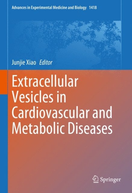 Junjie Xiao - Extracellular Vesicles in Cardiovascular and Metabolic Diseases, E-bok
