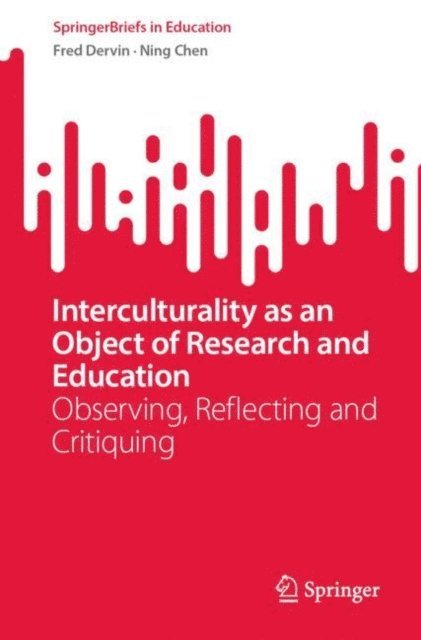 Ning Chen, Fred Dervin - Interculturality as an Object of Research and Education, E-bok